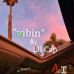 **Vibin** by L!l Cap