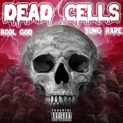 Yung Rare - Dead Cells Ft Bool God