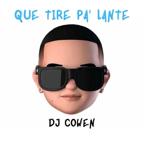 Stream DADDY YANKEE - QUE TIRE PA' LANTE (REMIX 2019) by DJ COWEN | 2020 |  Listen online for free on SoundCloud
