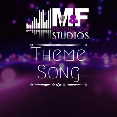Theme Song (Prod By M&F)