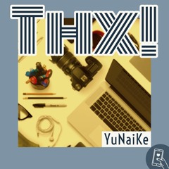 Thx!（lofi HipHop）
