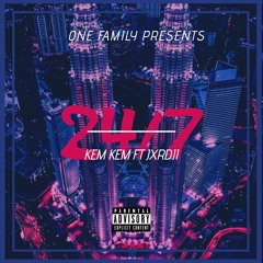 24/7 - Kem Kem ft JXRDII