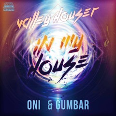 In My House 76 With Valley Houser Feat. Oni & Gumbar