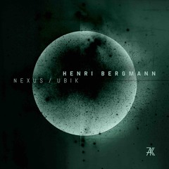Premiere: Henri Bergmann - Ubik [Automatik]