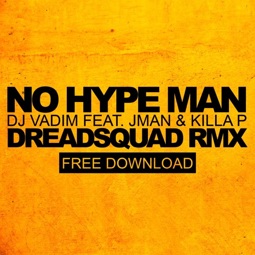 Dj Vadim Feat. Jman & Killa P - No Hype Man (Dreadsquad RMX)