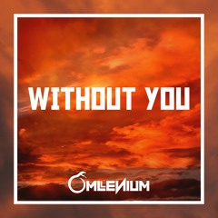 WITHOUT YOU