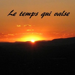 Le temps qui valse