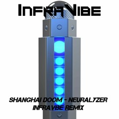 Shanghai Doom - Neuralyzer (InfraVibe Remix)