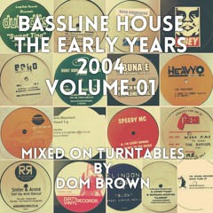 BASSLINE HOUSE THE EARLY YEARS 2004 VOLUME 01