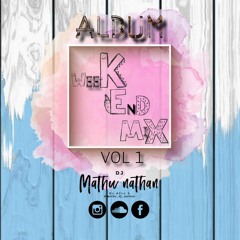 WeeKEnDMiX(Mathu_Dj_Nathan)VOL 1