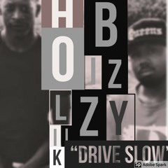 "Drive Slow" Freestyle Truuholikk Ft Biz Billa & Debose