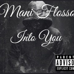 Mani Flosso - Into You