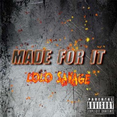 Lolo Savage - Made For It