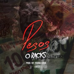 O Racks - Pesos (Prod. By Young Kros Beats)