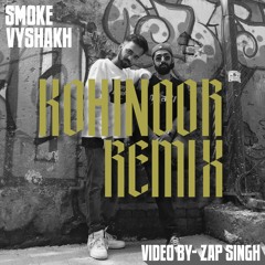 Kohinoor Remix | Smoke x Vyshakh | DIVINE | 2019
