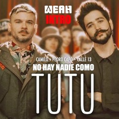CAMILO Ft. PEDRO CAPO - No Hay Nadie Como Tutu (Dj Weah Calle 13 Intro) 100 - 86bpm