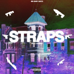 BIGBABYGUCCI - STRAPS PROD. NUMBA9