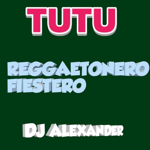 Stream TUTU - CAMILO, PEDRO CAPO (REGGAETONERO FIESTERO) DJ ALEXANDER.mp3  by DJALEXANDER OFICIAL | Listen online for free on SoundCloud