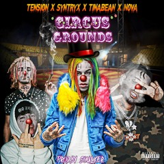 Ten$ion X TinaBean X Nova Syntryx - Circus Grounds (Prod.By Soulker)