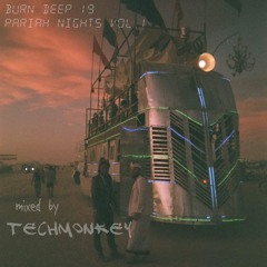 Burn Deep 19 - Pariah Nights vol. 1 mixed by techmonkey