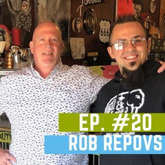 Ep #20 Rob Repovs