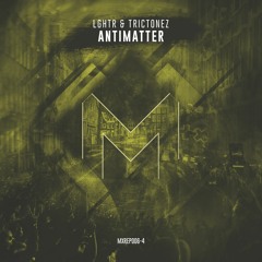 LGHTR & Trictonez - Antimatter (Radio Edit) [Madox ADE 2019 Sampler]