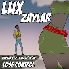 Meduza, Becky Hill, Goodboys - Lose Control (Lux Zaylar Remix)