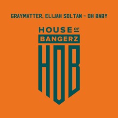 BFF102 Graymatter, Elijah Soltan - Oh Baby (FREE DOWNLOAD)