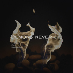 Demons Never Die (feat. Hayden Reed)