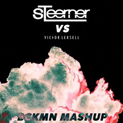 Steerner vs Victor Leksell - Klär av blue (BCKMN Mashup)