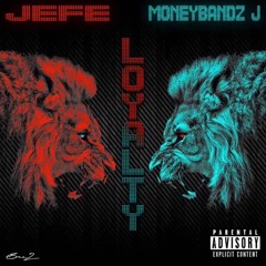 Loyalty (feat. Moneybandz J)