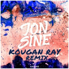 Jon Sine - Stay feat. Gavin Beach (Kougan Ray Remix)