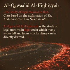 Qawaa’id Al Fiqhiyah - Usthad AbdulRahman Hassan