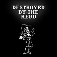 Destroyed By The Hero【Outdated】