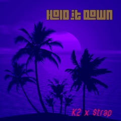 Hold it Down $trap x K2 (prod. Caribu)