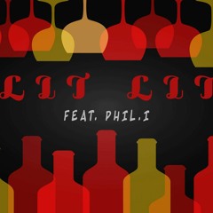 Lit Lit (feat. phil.I)