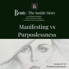 October 27, 2019 Scorpio New Moon: Manifesting vs Purposelessness