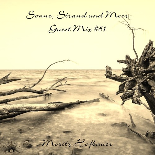 Sonne, Strand und Meer Guest Mix #61 by Moritz Hofbauer