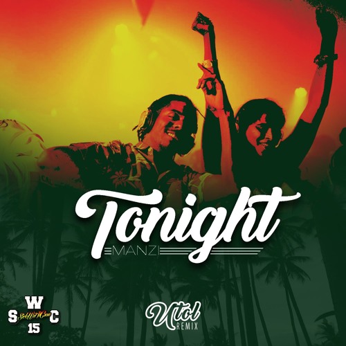 DJ UTOL - Tonight - Manzi X No Guidance [Remix]
