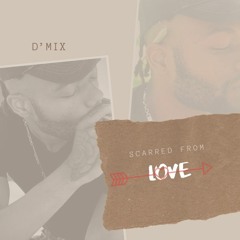 Scarred from Love (DMIX)