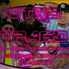 Sech - Otro Trago (Remix) ft. Darell, Nicky Jam, Ozuna, Anuel AA DJ Nelson.