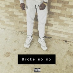 Broke No Mo