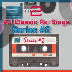 AJ CLASSIC RE-SINGS SERIES 2 -  Order: info@ajmusicproductions.com