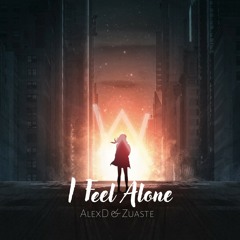 AlexD & Zuaste - I Feel Alone (Alan Walker Style)