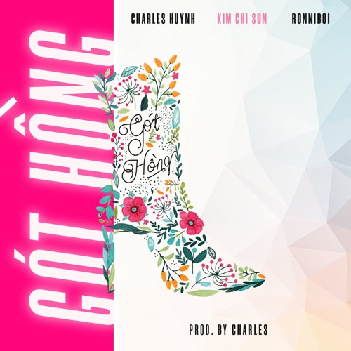 GÓT HỒNG 2019 Rework - Ronniboi x CHARLES x Kim Chi Sun (Prod. by CHARLES)