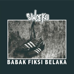 SINCE K.O - BABAK FIKSI BELAKA MASTER