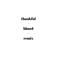 thankful - bbno$ (Remix)