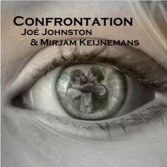 Confrontation - Joé Johnston & Mirjam Keijnemans