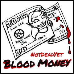 Not Dead Yet - Blood Money