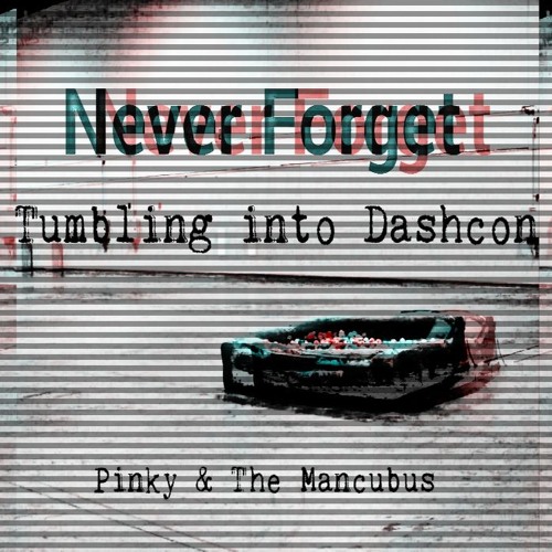Pinky and the Mancubus - Tumbling into DashCon (Never Forget)